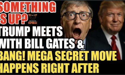 Something’s Up! Trump Meets With Bill Gates & BANG! Mega Secret Move Happens RIGHT After…